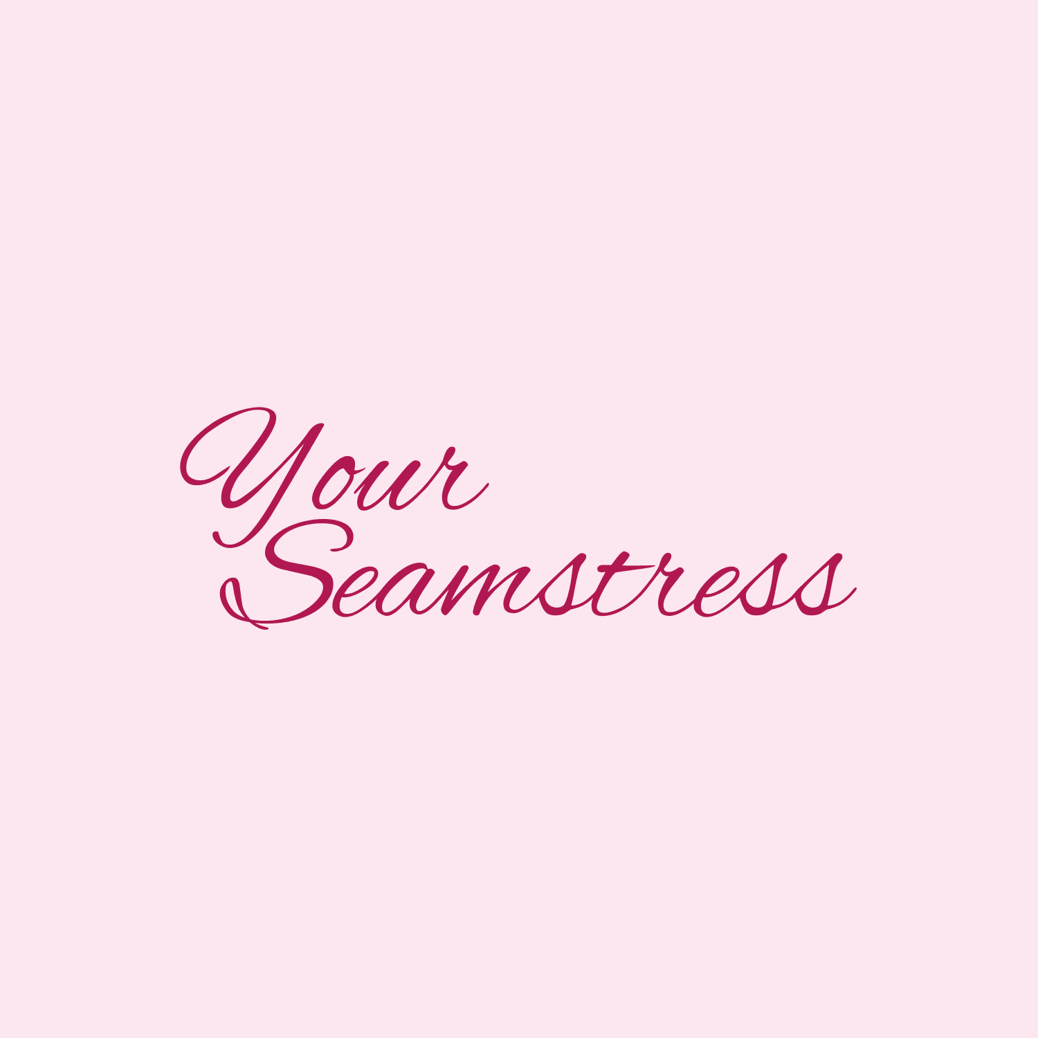 Your Seamstress